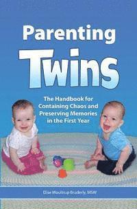 bokomslag Parenting Twins: The Handbook for Containing Chaos and Preserving Memories in the First Year