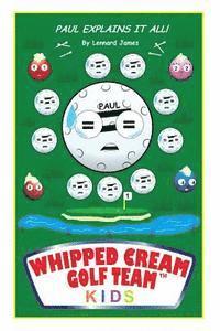 bokomslag Whipped Cream Golf Team Kids Paul Explains It All!
