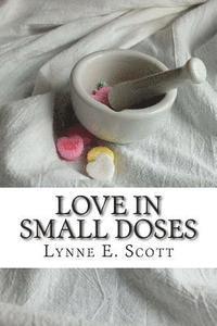 Lynne E. Scott - Love in Small Doses, Häftad