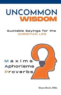 bokomslag Uncommon Wisdom: Quotable Sayings for the Christian Life
