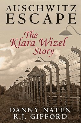 bokomslag Auschwitz Escape - The Klara Wizel Story