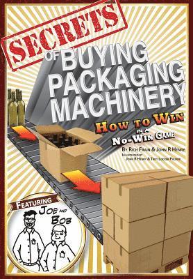 bokomslag Secrets of Buying Packaging Machinery: How to Win in a No Win Game