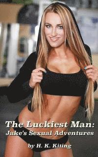 H. K. Kiting - The Luckiest Man: Jake's Sexual Adventures, Häftad