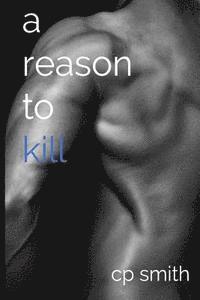 bokomslag A Reason To Kill