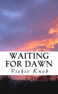 Waiting For Dawn: A Dawn Novel 1