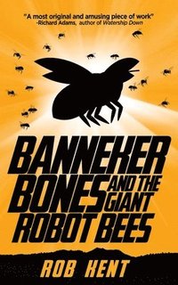 bokomslag Banneker Bones and the Giant Robot Bees