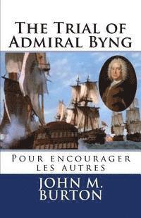 bokomslag The Trial of Admiral Byng: Pour encourager les autres