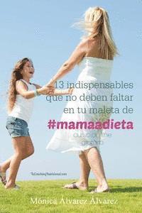 bokomslag 13 indispensables que no deben faltar en tu maleta de #mamaadieta: TuCoachingNutricional.com