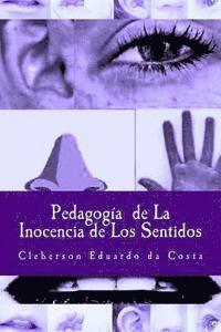 Cleberson Eduardo Da Costa - Pedagogia De la Inocencia de los Sentidos, Häftad