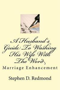 bokomslag A Husband's Guide To Washing His Wife With The Word