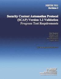 NISTIR 7511 Revision 3: Security Content Automation Protocol (SCAP) Version 1.2 Validation Program Test Requirements 1