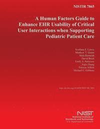 bokomslag Nistir 7865: A Human Factors Guide to Enhance EHR Usability of Critical User Interactions when Supporting Pediatric Patient Care