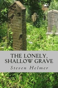 bokomslag Lonely, Shallow Grave