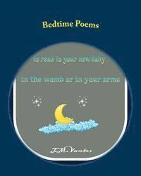 bokomslag Bedtime Poems: Stories to Read to Your New Baby in the Womb or in Your Arms