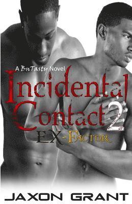 Incidental Contact 2: EX-Factor 1