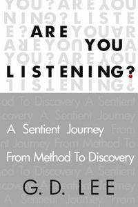 bokomslag Are You Listening?: A Sentient Journey from Method to Discovery