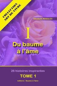 bokomslag Du baume a l'ame - Tome 1: 26 histoires inspirantes