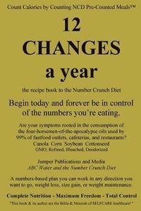 bokomslag 12 Changes A Year: the recipe book to the Number Crunch Diet - begin today and forever be in control of the numbers you're eating