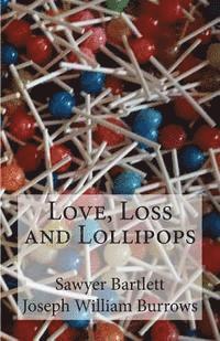 bokomslag Love, Loss and Lollipops