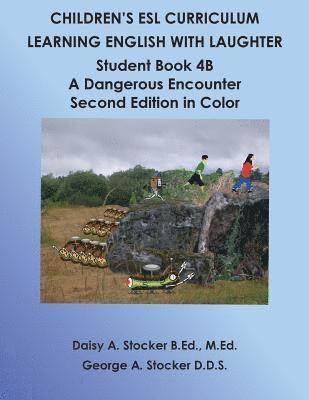 bokomslag Children's ESL Curriculum: Learning English with Laughter: Student Book 4B: A Dangerous Encounter: Second Edition in Color