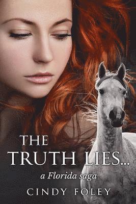 The Truth Lies ...: a Florida saga 1