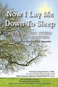 bokomslag Now I Lay Me Down to Sleep: On Death and Dying/Loss and Grieving