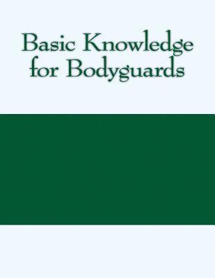 bokomslag Basic Knowledge for Bodyguards
