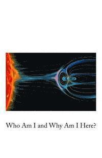 Who Am I and Why Am I Here? 1