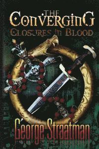 The Converging: Closures in Blood 1