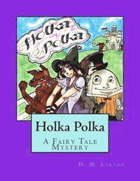bokomslag Holka Polka: A Fairy Tale Mystery from the Land of Oz
