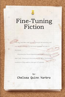 Chelsea Quinn Yarbro - Fine Tuning Fiction, Häftad
