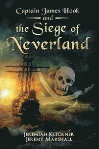 bokomslag Captain James Hook and the Siege of Neverland