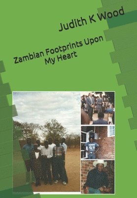 bokomslag Zambian Footprints Upon My Heart