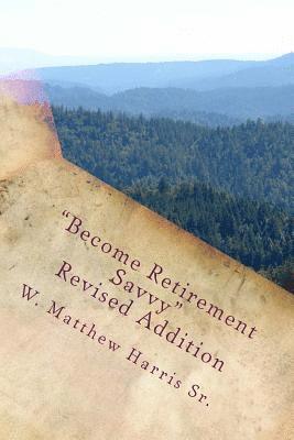 Become Retirement Savvy: Revised Addition 1