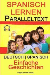 bokomslag Spanisch Lernen Paralleltext - Einfache Geschichten (Deutsch - Spanisch) Bilingual