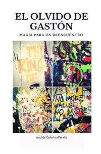 bokomslag El Olvido de Gastón: Magia para un Reencuentro