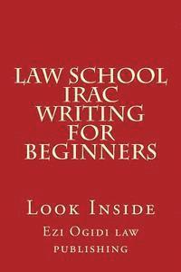 Ezi Ogidi Law Publishing - Law School IRAC Writing For Beginners: Look Inside, Häftad