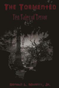 The Tormented: Ten Tales of Terror 1