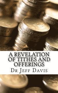 bokomslag A Revelation of Tithes and Offerings: Finding Financial Freedom as We Give