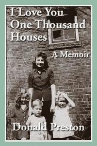 bokomslag I Love You One Thousand Houses: A Memoir