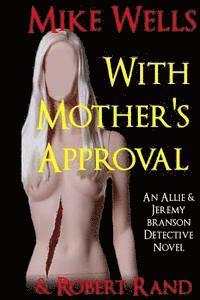 bokomslag With Mother's Approval: (An Allie & Jeremy Branson Detective Novel)