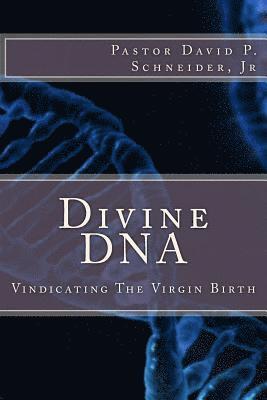bokomslag Divine DNA: Vindicating The Virgin Birth