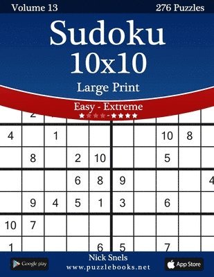 Nick Snels - Sudoku 10x10 Large Print - Easy to Extreme - Volume 13 - 276 Puzzles, Häftad