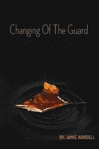 Changing of the Guard: It Is What It Is 1