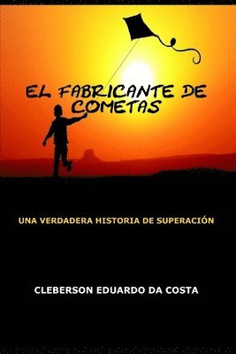 El Fabricante de Cometas: Una Verdadera Historia de Superacion 1