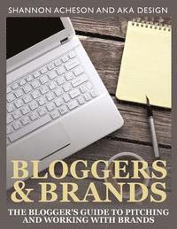 bokomslag Bloggers and Brands: The blogger's guide to pitching and working with brands.