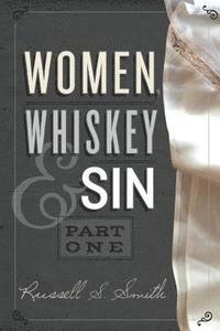 Russell S. Smith - Women, Whiskey & Sin (Part One), Häftad