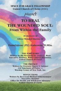 To Heal the Wounded Soul: From Within the Family 1