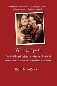 bokomslag Wine Etiquette: From holding the glass to ordering a bottle of wine in a restaurant and everything in-between