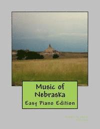 Music of Nebraska: Easy Piano Edition 1